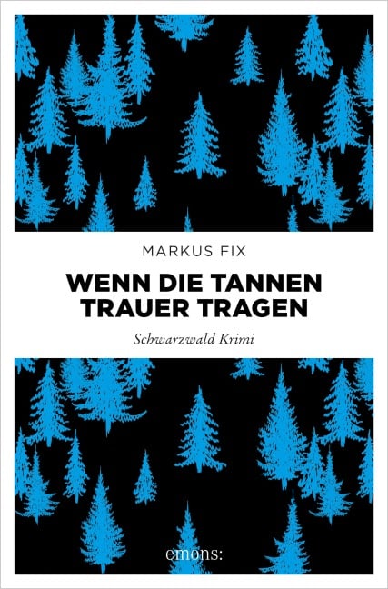 Wenn die Tannen Trauer tragen - Markus Fix