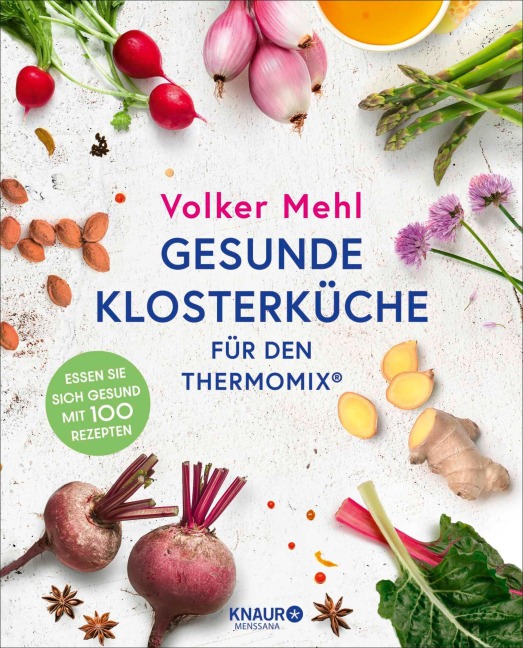 Gesunde Klosterküche für den Thermomix - Volker Mehl