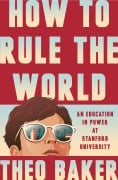 Cover-Bild zum Titel 'How to Rule the World' von 'Theo Baker'