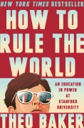 Cover-Bild zum Titel 'How to Rule the World' von 'Theo Baker'