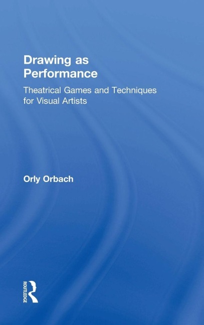 Drawing as Performance - Orly Orbach