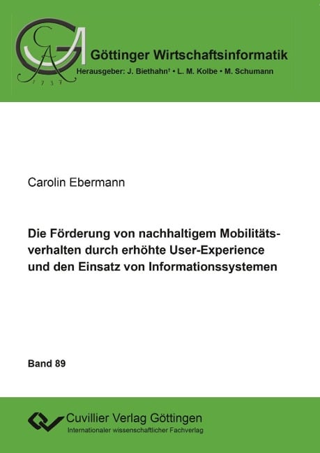 Die Förderung von nachhaltigem Mobilitätsverhalten durch erhöhte User-Experience und den Einsatz von Informationssystemen - Carolin Ebermann