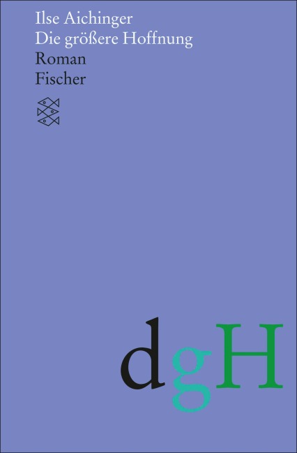 Die größere Hoffnung - Ilse Aichinger