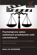 Psychologiczny wp¿yw medialnych przedstawie¿ osób czarnoskórych - Badra Ali Diomande
