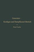 Cover-Bild zum Titel 'Generator-Kraftgas- und Dampfkessel-Betrieb in bezug auf Wärmeerzeugung und Wärmeverwendung' von 'Paul Fuchs'