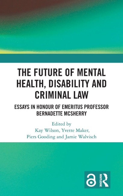 The Future of Mental Health, Disability and Criminal Law - 