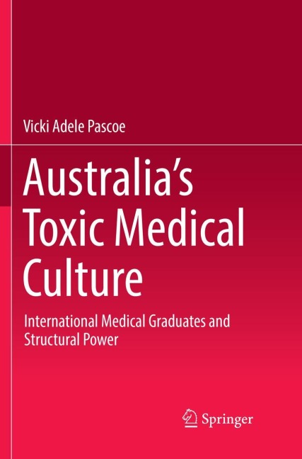 Australia's Toxic Medical Culture - Vicki Adele Pascoe