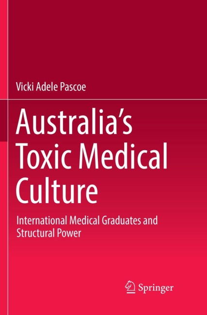 Australia's Toxic Medical Culture - Vicki Adele Pascoe