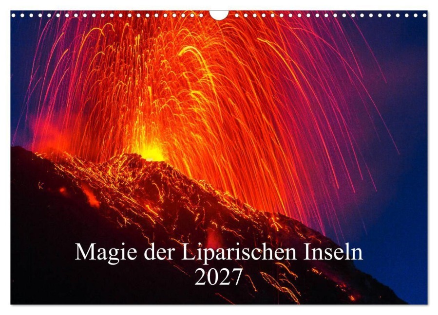 Magie der Liparischen Inseln 2027 (Wandkalender 2027 DIN A3 quer), CALVENDO Monatskalender - Giuseppe Lupo