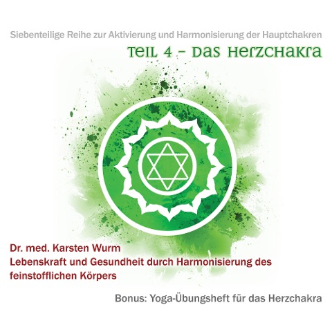 Teil 4 - Das Herzchakra - Karsten Wurm, Karsten Wurm