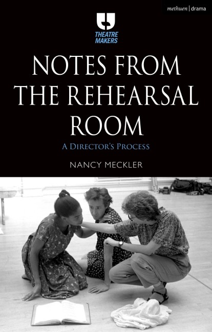 Notes from the Rehearsal Room - Nancy Meckler