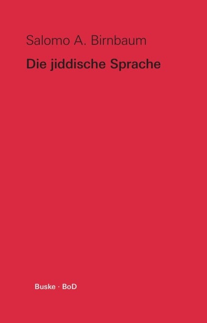 Die jiddische Sprache - Salomo A. Birnbaum