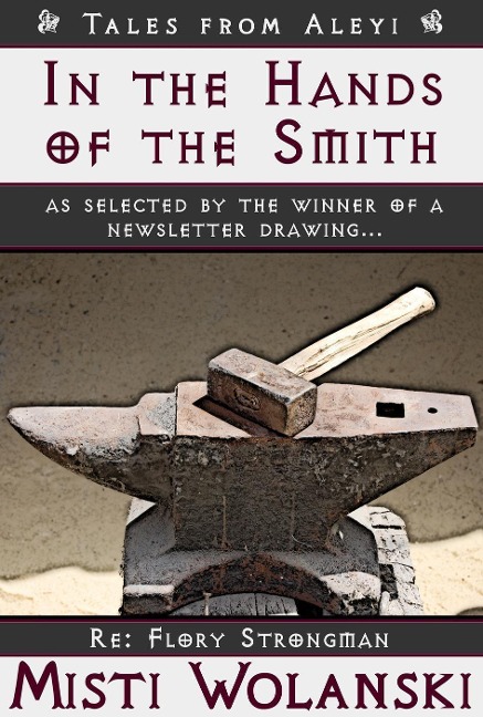 In the Hands of the Smith: a short story (Tales from Aleyi) - Misti Wolanski
