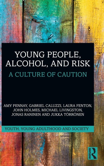 Young People, Alcohol, and Risk - Amy Pennay, Laura Fenton, Gabriel Caluzzi
