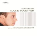 Cover-Bild zum Titel 'Alone Together' von 'Williams & Gary & The John Wilson Orchestra'