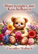 Cover-Bild zum Titel 'Blütenzauber mit Kuschelbären' von 'Fabian Kluge'