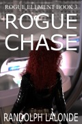 Cover-Bild zum Titel 'Rogue Chase (Rogue Element, #3)' von 'Randolph Lalonde'