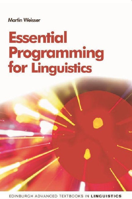 Essential Programming for Linguistics - Martin Weisser