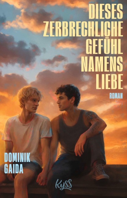 Dieses zerbrechliche Gefühl namens Liebe - Dominik Gaida