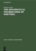 Cover-Bild zum Titel 'The Grammatical Foundations of Rhetoric' von 'Bennison Gray'