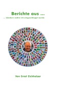 Cover-Bild zum Titel 'Berichte aus ...' von 'Ernst Eichholzer'