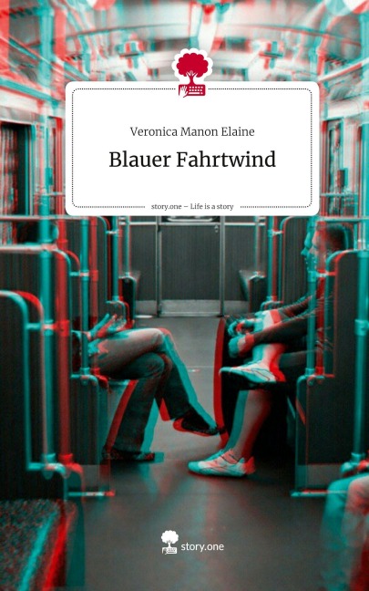 Blauer Fahrtwind. Life is a Story - story.one - Veronica Manon Elaine