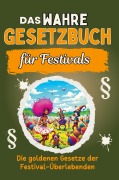 Cover-Bild zum Titel 'Das wahre Gesetzbuch für Festivals' von 'Max Horn'