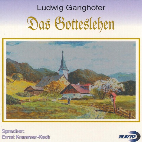 Das Gotteslehen - Ludwig Ganghofer