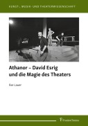 Cover-Bild zum Titel 'Athanor - David Esrig und die Magie des Theaters' von 'Ilse Lauer'