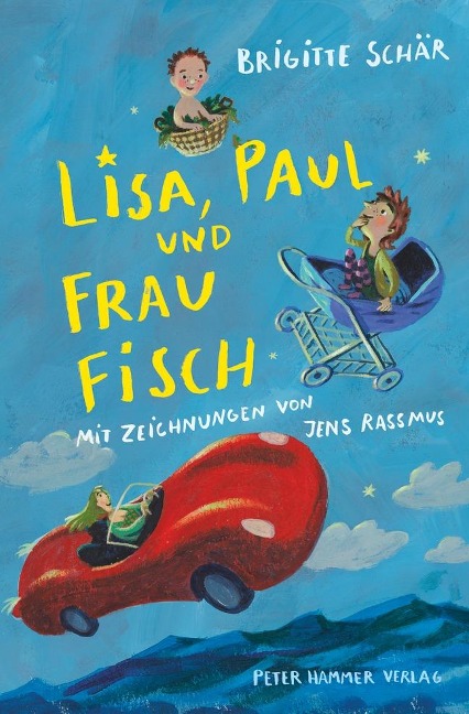Lisa, Paul und Frau Fisch - Brigitte Schär