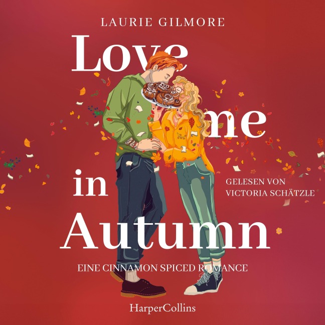 Love me in Autumn. Eine cinnamon spiced Romance - Laurie Gilmore