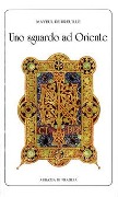 Cover-Bild zum Titel 'Uno sguardo ad Oriente. La regola di S. Benedetto e le tradizioni ascetiche dall'Asia all'Occidente' von 'Mayeul de Dreuille'