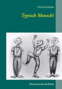 Cover-Bild zum Titel 'Typisch Mensch!' von 'Ulrich Kulicke'