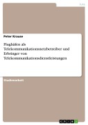 Cover-Bild zum Titel 'Flughäfen als Telekommunikationsnetzbetreiber und Erbringer von Telekommunikationsdienstleistungen' von 'Peter Krause'