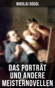 Cover-Bild zum Titel 'Das Porträt und andere Meisternovellen von Gogol' von 'Nikolai Gogol'