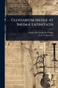 Cover-Bild zum Titel 'Glossarium MediÃ] at InfimÃ] Latinitatis' von 'Charles Du Fresne Du Cange, G A L Henschel'