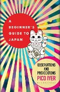Cover-Bild zum Titel 'A Beginner's Guide to Japan' von 'Pico Iyer'