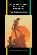 Cover-Bild zum Titel 'Warrior Women and Trans Warriors' von 'Carolina Castellanos Gonella'