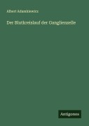Cover-Bild zum Titel 'Der Blutkreislauf der Ganglienzelle' von 'Albert Adamkiewicz'