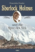 Sherlock Holmes und die Spur des Yeti - Franziska Franke