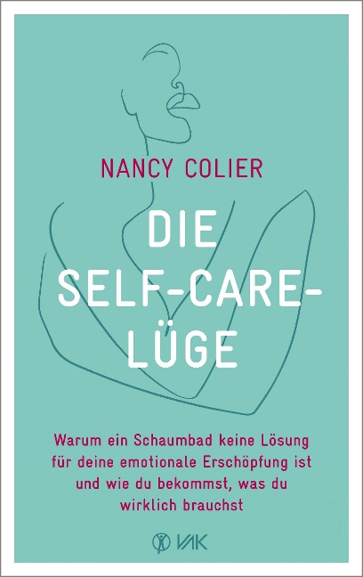 Die Self-Care-Lüge - Nancy Colier
