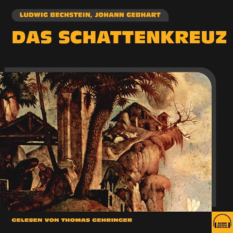 Das Schattenkreuz - Ludwig Bechstein, Johann Gebhart