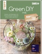 Cover-Bild zum Titel 'Green DIY mit Kaffee oder Tee' von 'Redaktion Kaffee oder Tee'