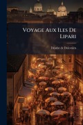 Cover-Bild zum Titel 'Voyage Aux Iles De Lipari' von 'Dã(c)Odat de Dolomieu'