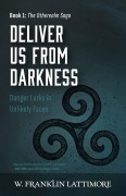 Cover-Bild zum Titel 'Deliver Us from Darkness (The Otherealm Saga, #1)' von 'W Franklin Lattimore'