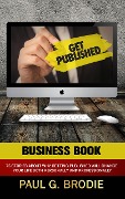 Get Published Business Book - Paul Brodie