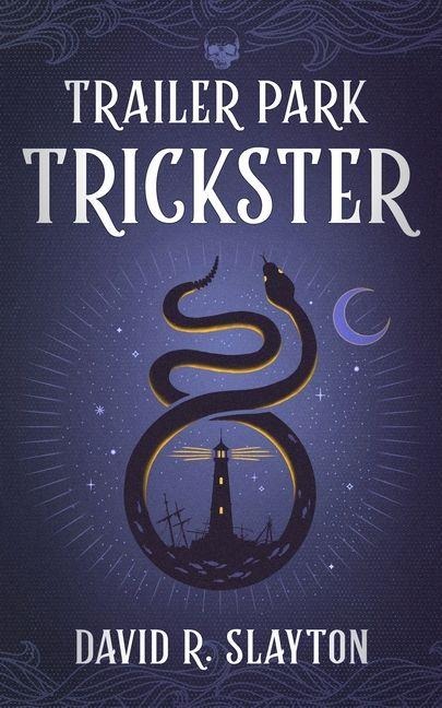 Trailer Park Trickster - David R Slayton