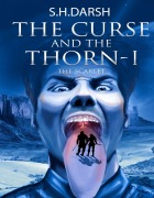 Cover-Bild zum Titel 'The Curse and the Thorn' von 'S. H Darsh'
