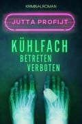 Cover-Bild zum Titel 'Kühlfach betreten verboten' von 'Jutta Profijt'