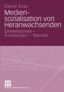 Cover-Bild zum Titel 'Mediensozialisation von Heranwachsenden' von 'Daniel Süss'